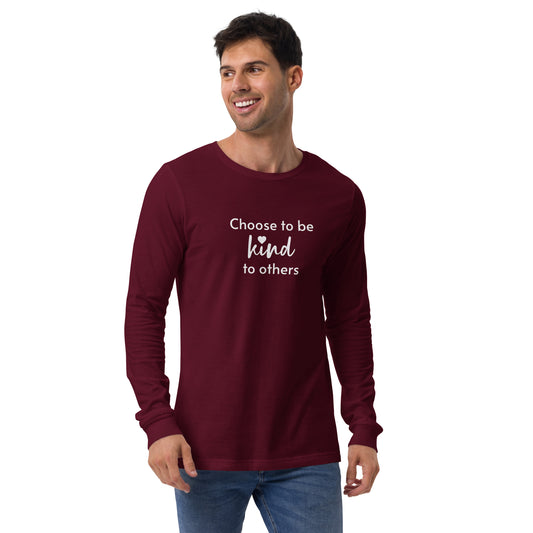 Choose to be kind unisex long sleeve tee